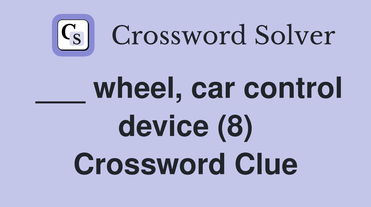wheel, car control device (8) Crossword Clue Answers Crossword Solver